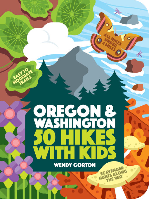 Title details for 50 Hikes with Kids Oregon and Washington by Wendy Gorton - Available